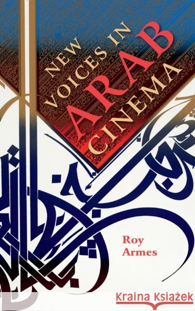 New Voices in Arab Cinema Roy Armes 9780253015167 Indiana University Press - książka