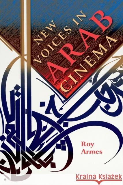 New Voices in Arab Cinema Roy Armes 9780253015228 Indiana University Press - książka