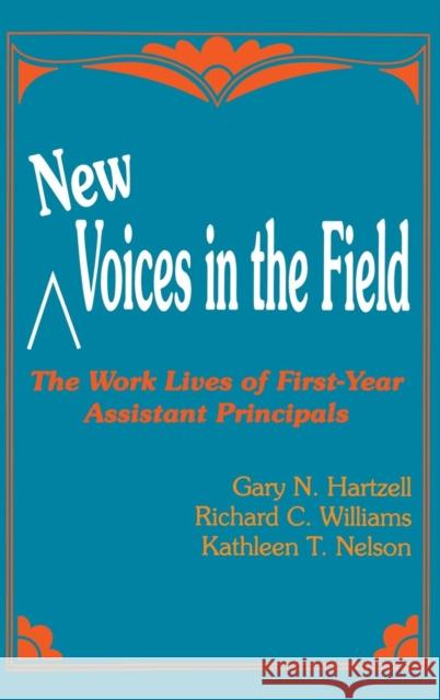 New Voices in the Field: The Work Lives of First-Year Assistant Principals Hartzell, Gary N. 9780803961906 SAGE PUBLICATIONS INC - książka