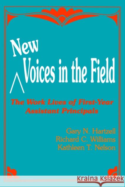 New Voices in the Field: The Work Lives of First-Year Assistant Principals Hartzell, Gary N. 9780803961913 Corwin Press - książka