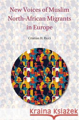 New Voices of Muslim North-African Migrants in Europe Cristián H. Ricci 9789004378940 Brill - książka