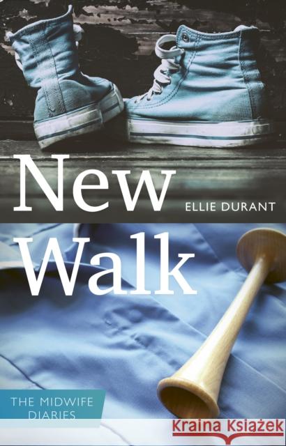 New Walk: The Midwife Diaries Ellie Durant 9781780664705 Pinter & Martin Ltd. - książka