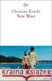 New Wave : Ein Kompendium 1999-2006 Kracht, Christian   9783423137751 DTV - książka