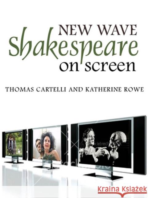 New Wave Shakespeare on Screen Thomas Cartelli Katherine Rowe 9780745633930 Polity Press - książka