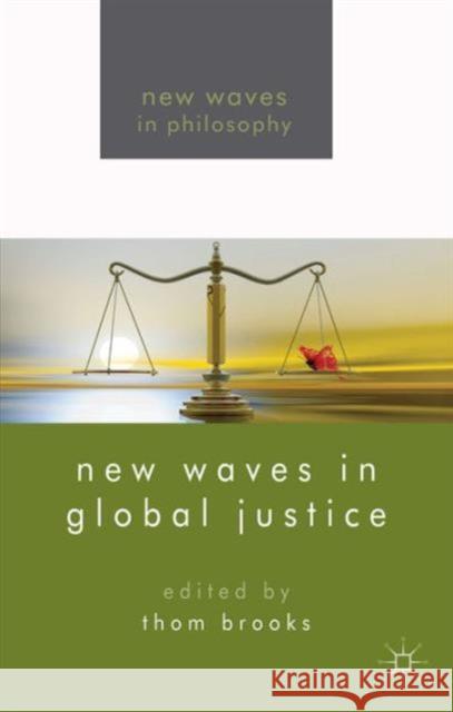 New Waves in Global Justice Thom Brooks 9781137286390 PALGRAVE MACMILLAN - książka