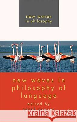 New Waves in Philosophy of Language Sarah Sawyer 9780230224360 Palgrave MacMillan - książka