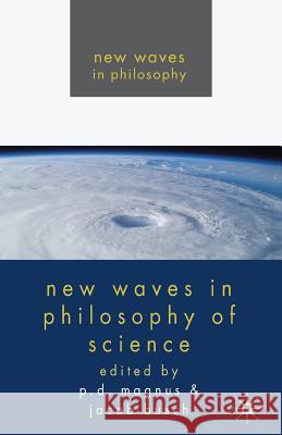 New Waves in Philosophy of Science P D Magnus 9780230222649  - książka