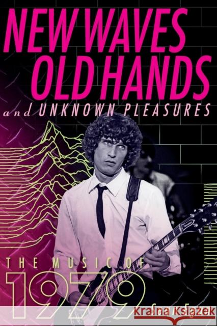 New Waves, Old Hands, and Unknown Pleasures: The Music of 1979 Sean Egan 9781617137327 Backbeat Books - książka