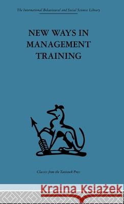 New Ways in Management Training : A technical college develops its services to industry Cyril Sofer 9780415264471 Routledge - książka