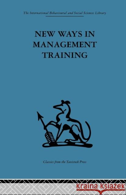 New Ways in Management Training: A Technical College Develops Its Services to Industry Geoffrey Hutton Cyril Sofer 9781138863774 Routledge - książka