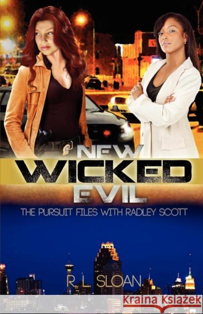 New Wicked Evil: The Pursuit Files with Radley Scott R. L. Sloan 9780985504311 Hhpublishing - książka