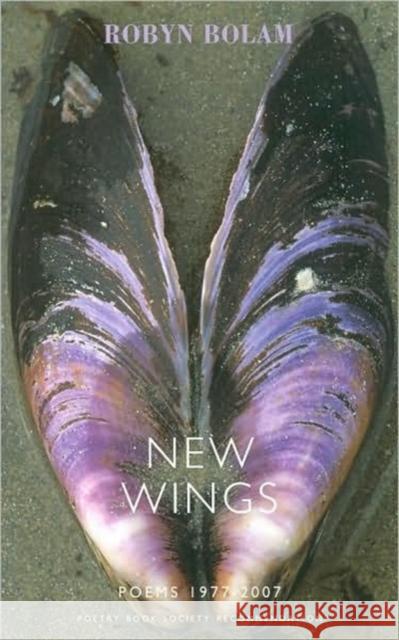 New Wings: Poems 1977-2007 Robyn Bolam 9781852247782 Bloodaxe Books Ltd - książka