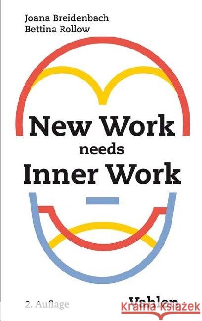 New Work needs Inner Work : Ein Handbuch für Unternehmen auf dem Weg zur Selbstorganisation Breidenbach, Joana; Rollow, Bettina 9783800661374 Vahlen - książka