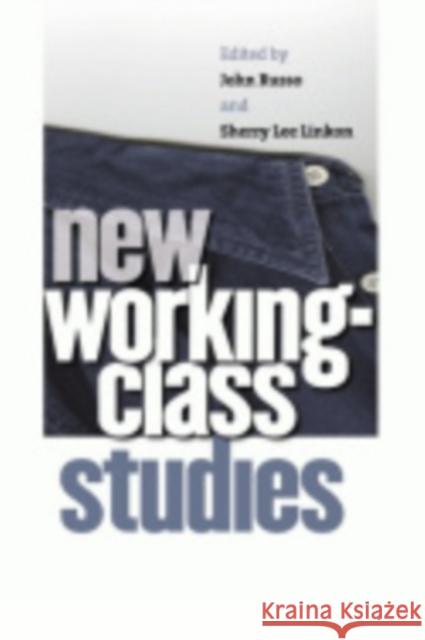 New Working-Class Studies John Russo Sherry Lee Linkon 9780801442520 ILR Press - książka