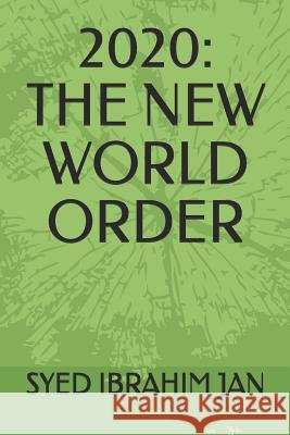 New World 2020 Order Syed Ibrahi 9781720099697 Independently Published - książka