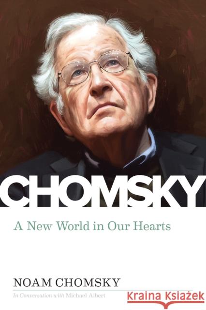 New World in Our Hearts Chomsky, Noam 9781629638683 PM Press - książka