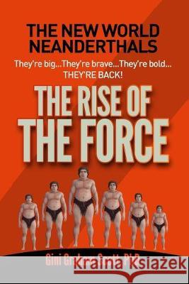 New World Neanderthals: The Rise of the Force Gini Graham Scott 9781949537314 Changemakers Publishing - książka