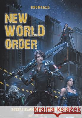 New World Order Robert Slaughter, Jerry Brown 9781669816454 Xlibris Us - książka