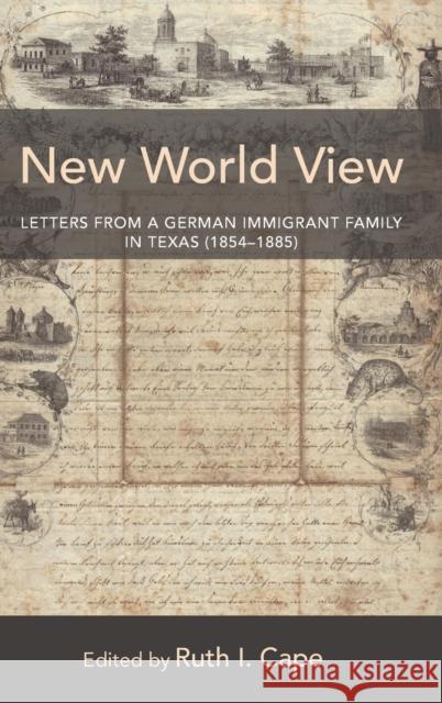 New World View: Letters from a German Immigrant Family in Texas (1854-1885) Sollors, Werner 9781433126529 Peter Lang Publishing Inc - książka