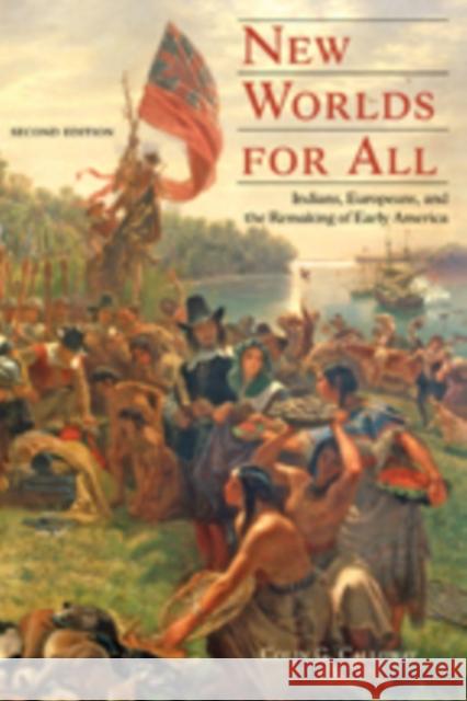 New Worlds for All: Indians, Europeans, and the Remaking of Early America Calloway, Colin G. 9781421410319  - książka