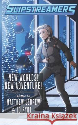 New Worlds! New Adventure!: A Slipstreamers Adventure Matthew Ledrew, Jd Ryot 9781989473719 Engen Books - książka