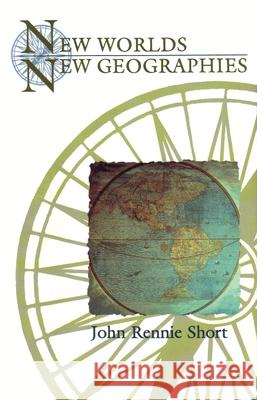 New Worlds, New Geographies John Rennie Short 9780815628385 Syracuse University Press - książka