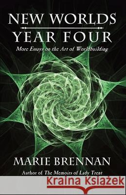 New Worlds, Year Four: More Essays on the Art of Worldbuilding Marie Brennan 9781636320090 Book View Cafe - książka