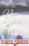 New Year's Eve Shane Gibson 9781731081537 Independently Published