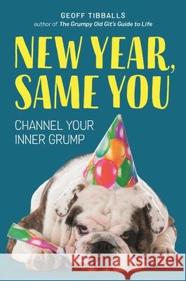 New Year, Same You Geoff Tibballs 9781789291896 Michael O'Mara Books Ltd - książka