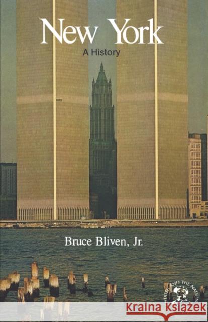 New York: A Bicentennial History Bliven, Bruce, Jr. 9780393333923 W. W. Norton & Company - książka