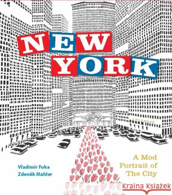 New York: A Mod Portrait of the City Vladimir Fuka 9780789346391 Rizzoli International Publications - książka