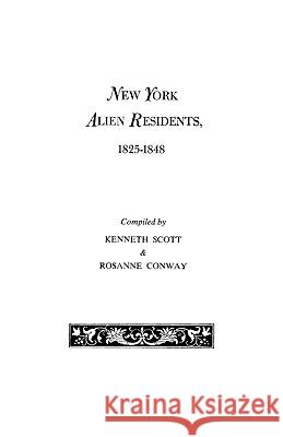 New York Alien Residents, 1825-1848 Scott 9780806308142 Genealogical Publishing Company - książka