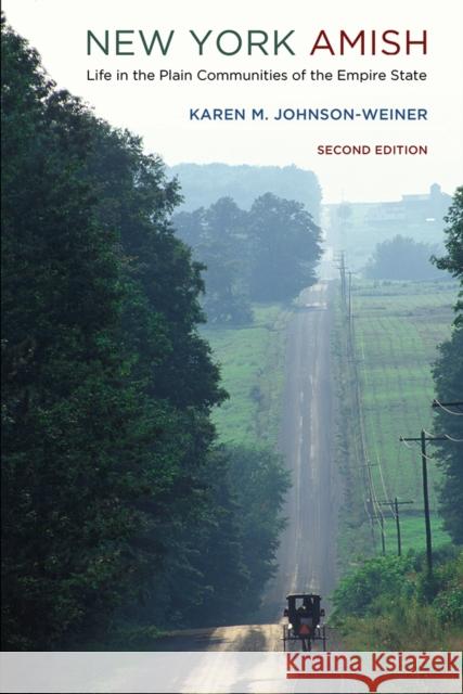 New York Amish: Life in the Plain Communities of the Empire State Karen M. Johnson-Weiner 9781501707605 Cornell University Press - książka
