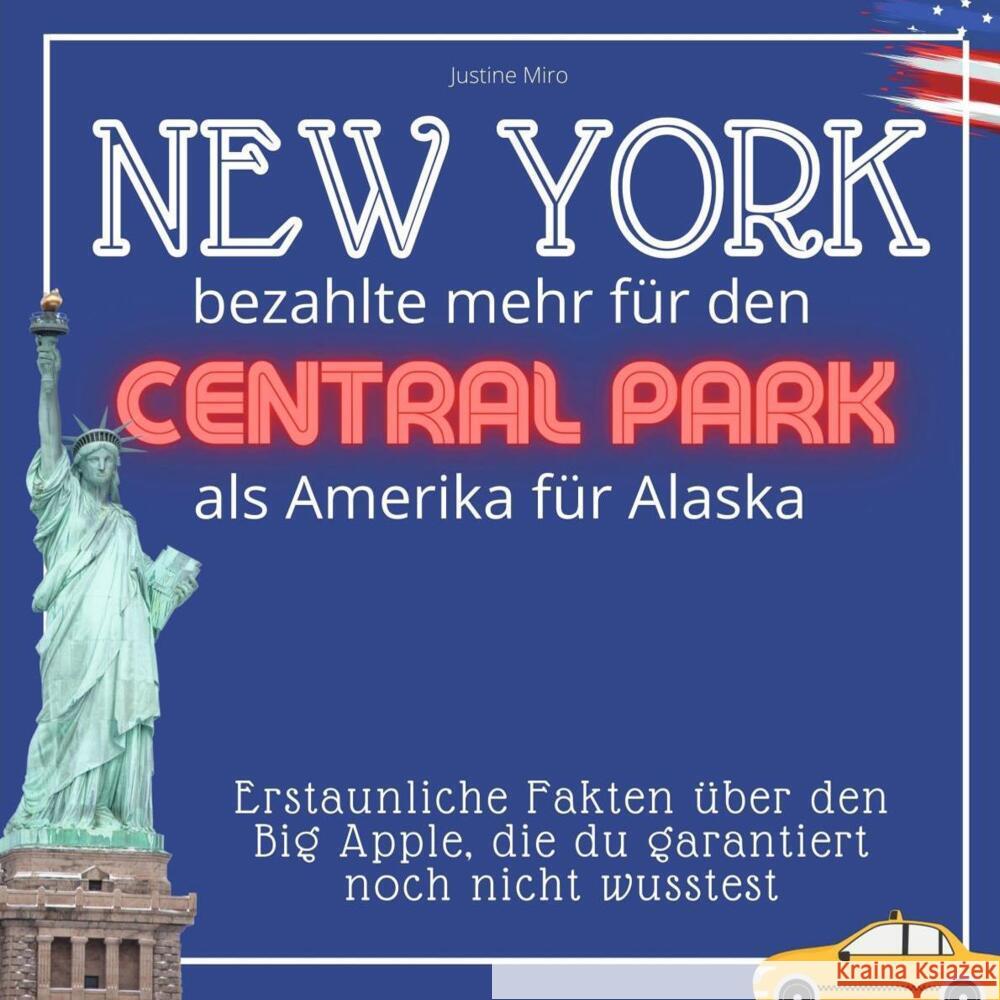 New York bezahlte mehr für den Central Park als Amerika für Alaska Miro, Justine 9783750518902 27amigos - książka