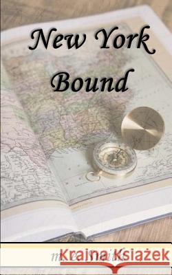 New York Bound M. E. Smith 9781975683504 Createspace Independent Publishing Platform - książka