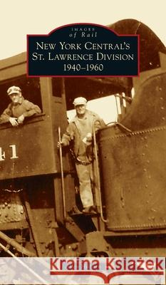 New York Central's St. Lawrence Division: 1940-1960 Allen Hilborn 9781540247872 Arcadia Pub (Sc) - książka