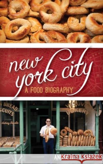 New York City: A Food Biography Smith, Andrew F. 9781442227125 Rowman & Littlefield Publishers - książka