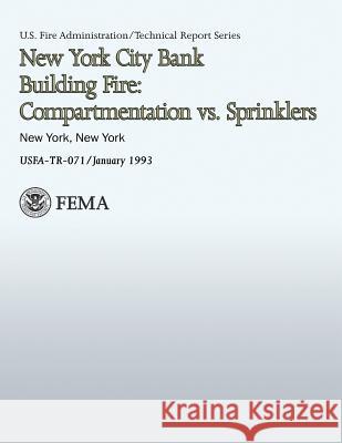 New York City Bank Building Fire: Compartmentation vs. Sprinklers U. Federa U. S. Fir 9781484169162 Createspace - książka