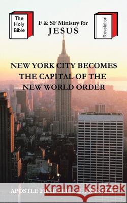 New York City Becomes the Capital of the New World Order Apostle Frederick E. Franklin 9781491829226 Authorhouse - książka