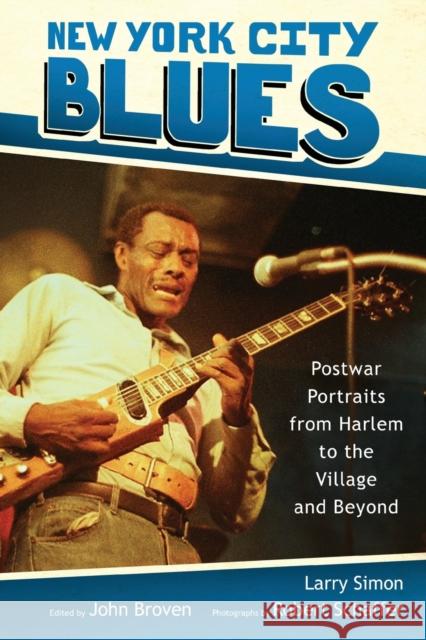 New York City Blues: Postwar Portraits from Harlem to the Village and Beyond Larry Simon John Broven Robert Schaffer 9781496834997 University Press of Mississippi - książka