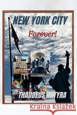 New York City: Forever! Thaddeus Hutyra 9781470924003 Lulu.com - książka