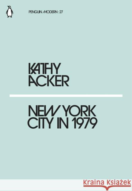 New York City in 1979 Acker Kathy 9780241338896 Penguin Modern - książka