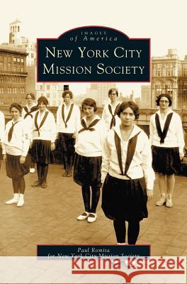 New York City Mission Society Paul Romita 9781531609078 Arcadia Library Editions - książka