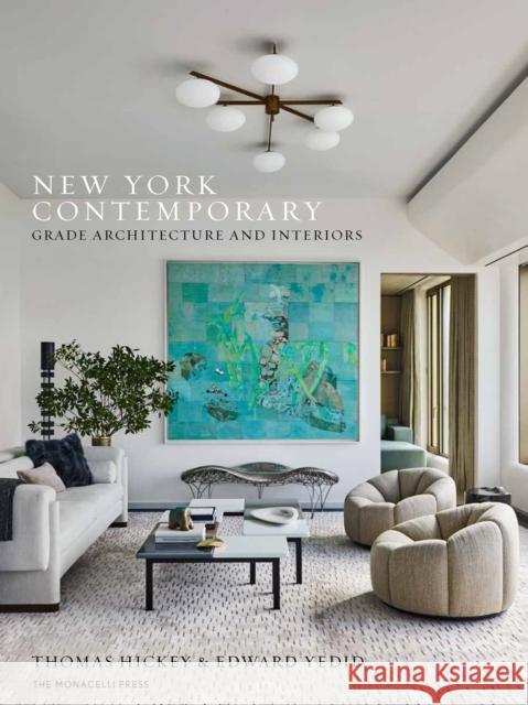 New York Contemporary: Grade Architecture and Interiors Hickey, Thomas 9781580935531 Monacelli Press - książka