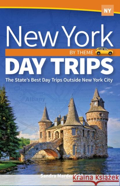 New York Day Trips by Theme: The State's Best Day Trips Outside New York City Sandra Mardenfeld 9781647550110 Adventure Publications - książka