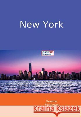 New York: First 100 Lessons Graeme Partington 9780244343477 Lulu.com - książka