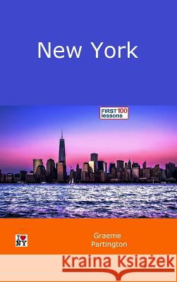 New York: First 100 Lessons Graeme Partington 9780244648787 Lulu.com - książka