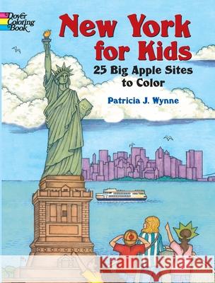 New York for Kids : 25 Big Apple Sites to Color Patricia J. Wynne 9780486441269 Dover Publications - książka