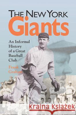 New York Giants: An Informal History of a Great Baseball Club Frank Graham, Ray Robinson, Ray Robinson 9780809324156 Southern Illinois University Press - książka