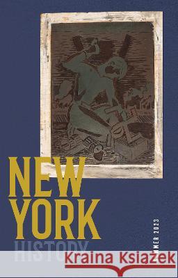 New York History, Volume 104, Number 1 – Summer 2023 Robert Chiles, Devin Lander, Jennifer Lemak 9781501775758  - książka